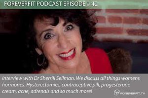 Podcast # 42 - Interview With Dr Sherrill Sellman Womens Hormone Specialist - Podcast # 42